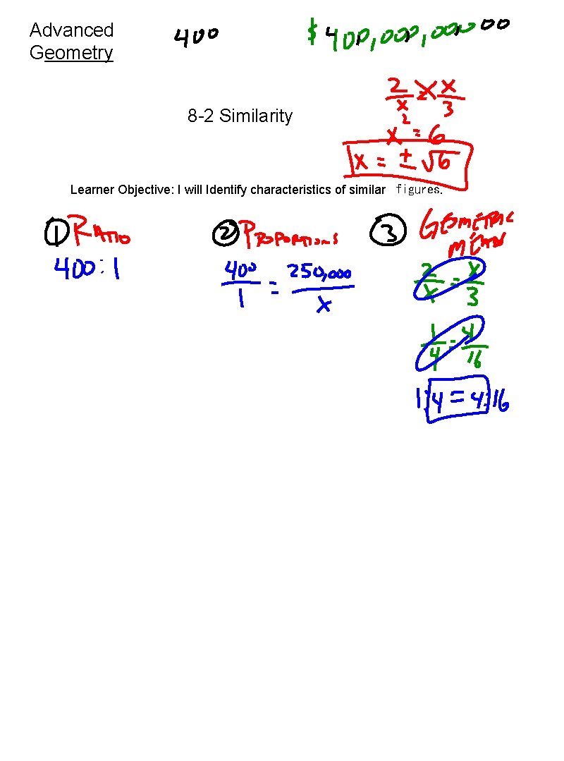 Advanced Geometry 8 -2 Similarity Learner Objective: I will Identify characteristics of similar figures.