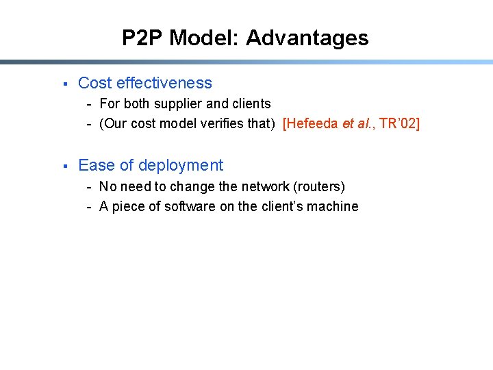 P 2 P Model: Advantages § Cost effectiveness - For both supplier and clients