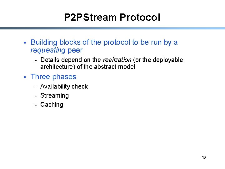 P 2 PStream Protocol § Building blocks of the protocol to be run by