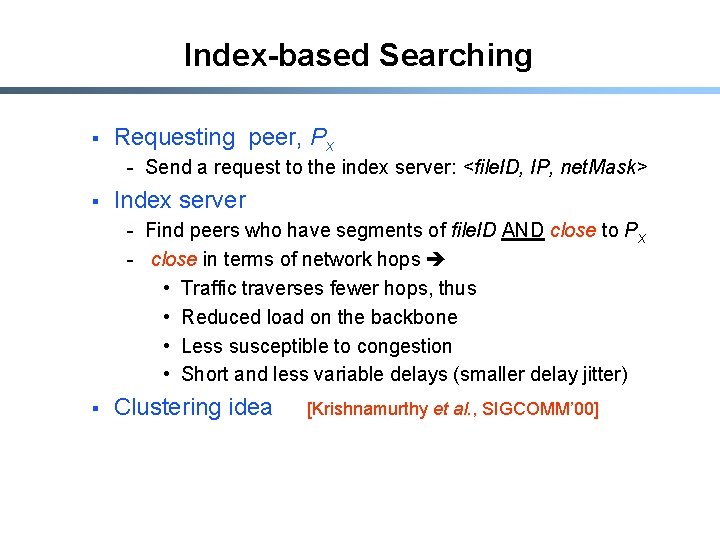 Index-based Searching § Requesting peer, Px - Send a request to the index server: