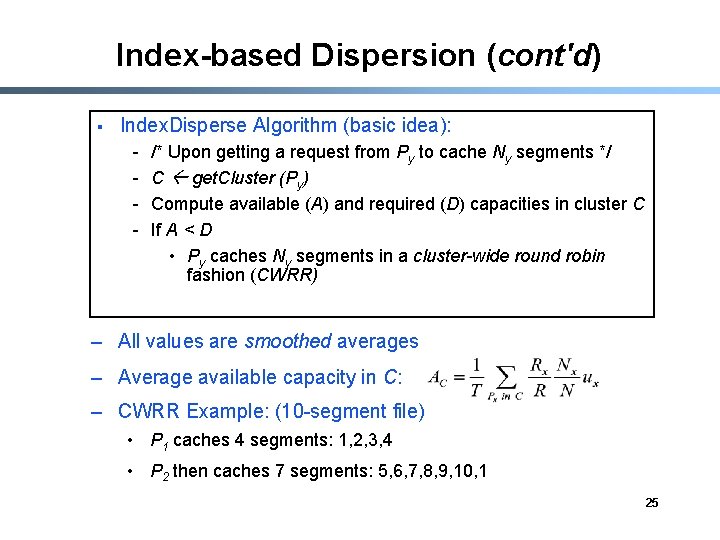 Index-based Dispersion (cont'd) § Index. Disperse Algorithm (basic idea): - /* Upon getting a