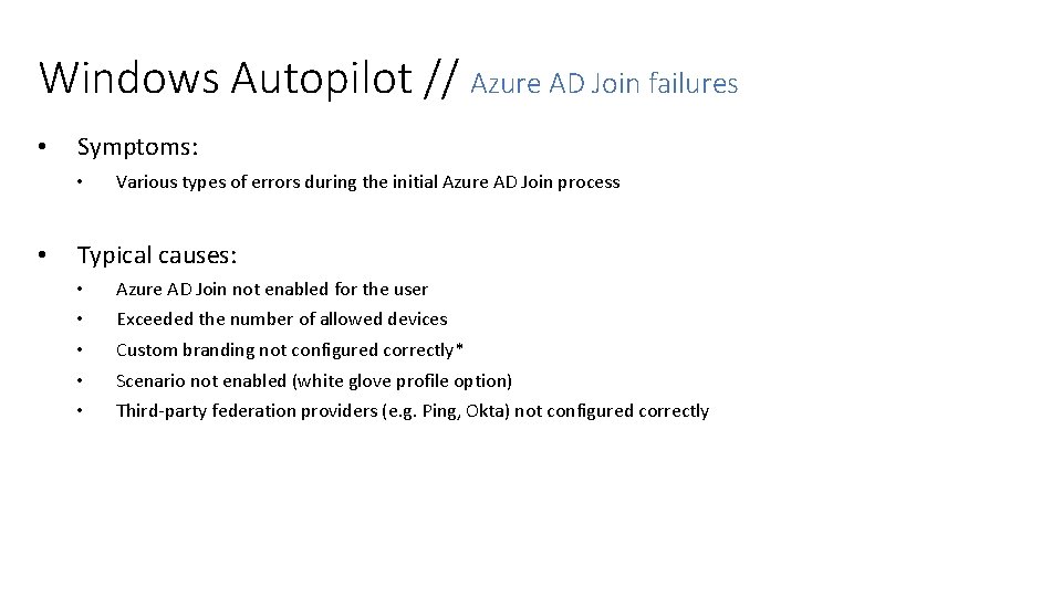Windows Autopilot // Azure AD Join failures • Symptoms: • • Various types of