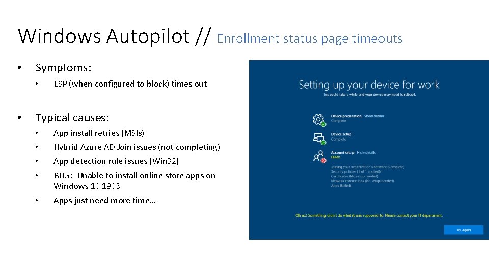 Windows Autopilot // Enrollment status page timeouts • Symptoms: • • ESP (when configured