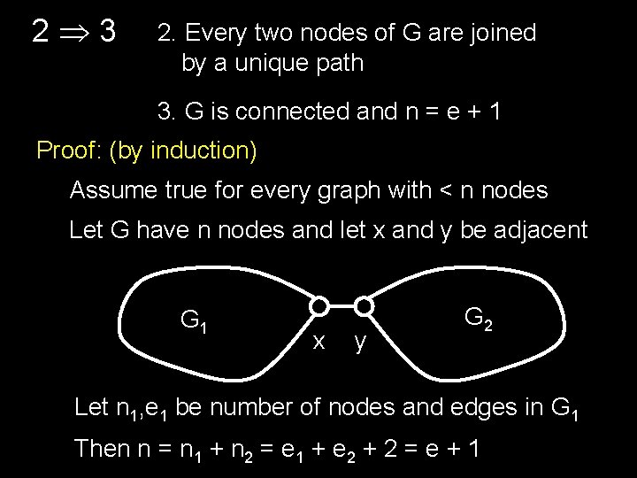 2 3 2. Every two nodes of G are joined by a unique path 2 3 2. Every two nodes of G are joined by a unique path
