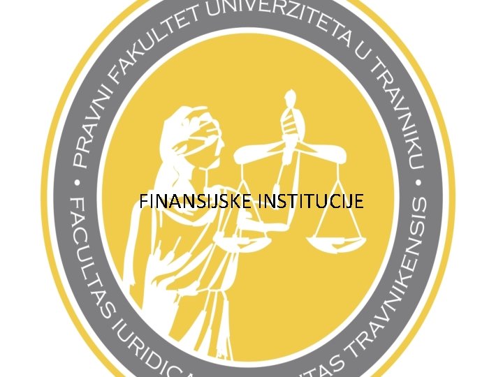 FINANSIJSKE INSTITUCIJE 