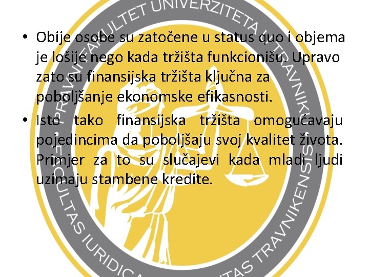  • Obije osobe su zatočene u status quo i objema je lošije nego