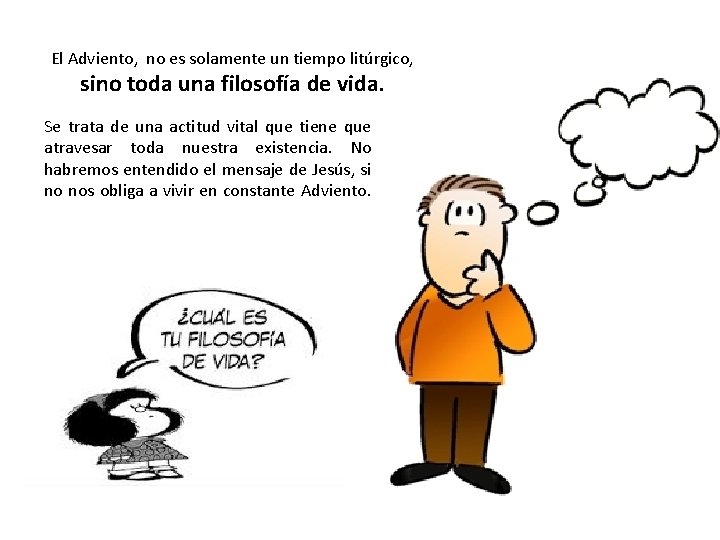 El Adviento, no es solamente un tiempo litúrgico, sino toda una filosofía de vida.