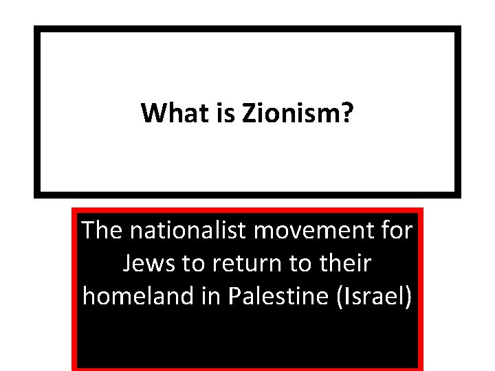 What is Zionism? The nationalist movement for Jews to return to their homeland in