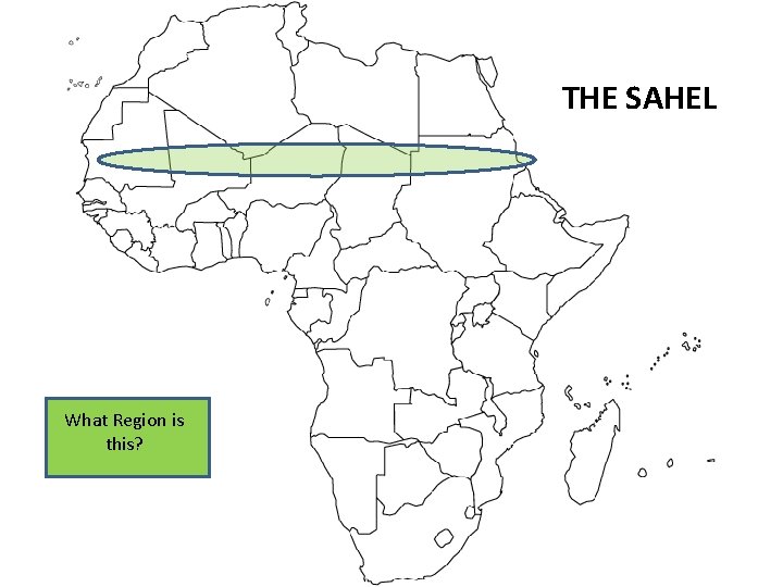 THE SAHEL What Region is this? 