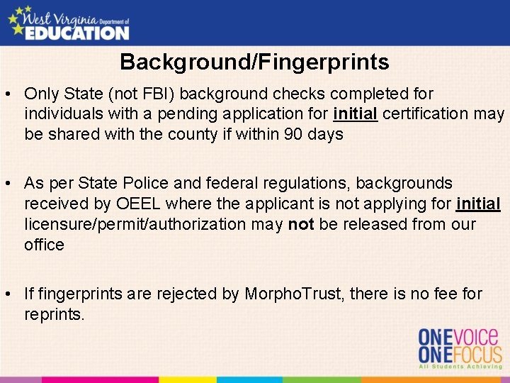 Background/Fingerprints • Only State (not FBI) background checks completed for individuals with a pending