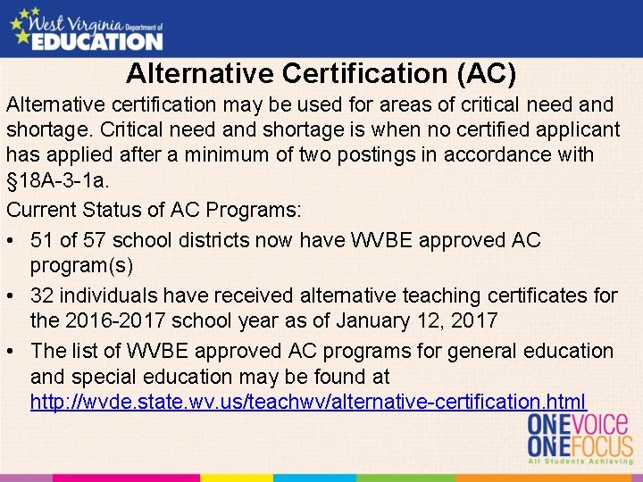 Alternative Certification (AC) Alternative certification may be used for areas of critical need and