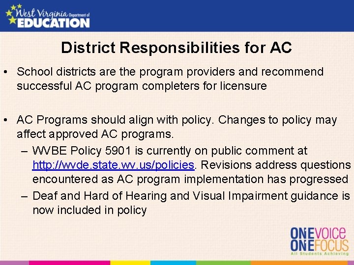 District Responsibilities for AC • School districts are the program providers and recommend successful