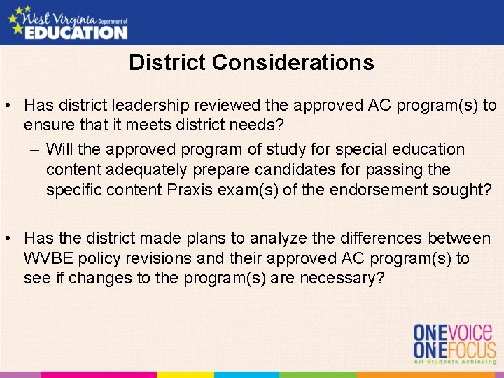 District Considerations • Has district leadership reviewed the approved AC program(s) to ensure that