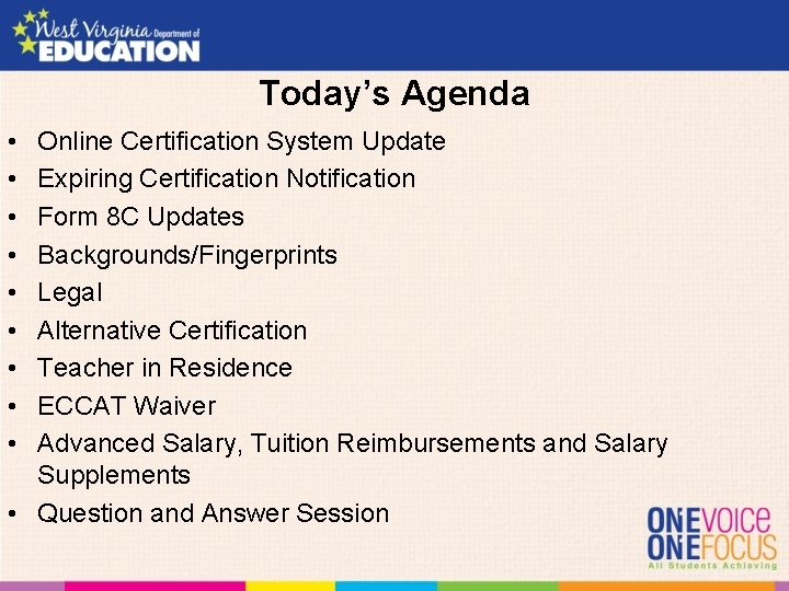 Today’s Agenda • • • Online Certification System Update Expiring Certification Notification Form 8