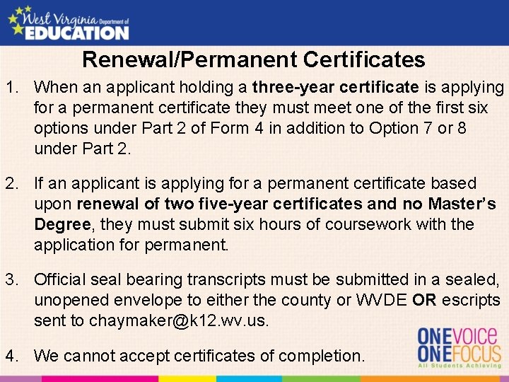 Renewal/Permanent Certificates 1. When an applicant holding a three-year certificate is applying for a