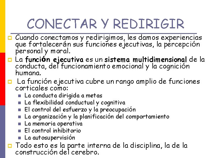 CONECTAR Y REDIRIGIR p p p Cuando conectamos y redirigimos, les damos experiencias que