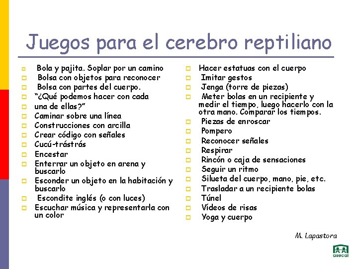 Juegos para el cerebro reptiliano p p p p Bola y pajita. Soplar por