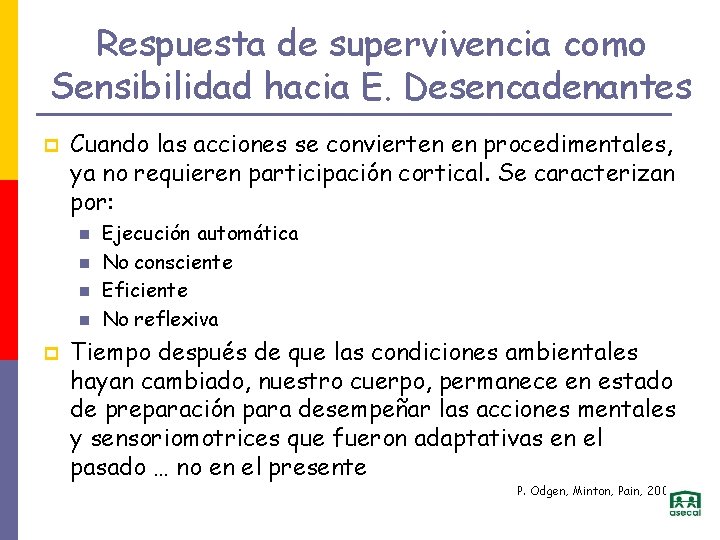 Respuesta de supervivencia como Sensibilidad hacia E. Desencadenantes p Cuando las acciones se convierten