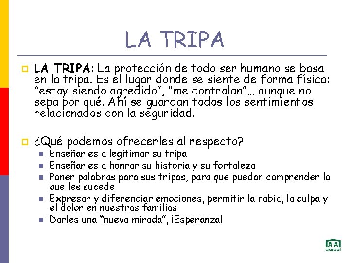 LA TRIPA p p LA TRIPA: La protección de todo ser humano se basa