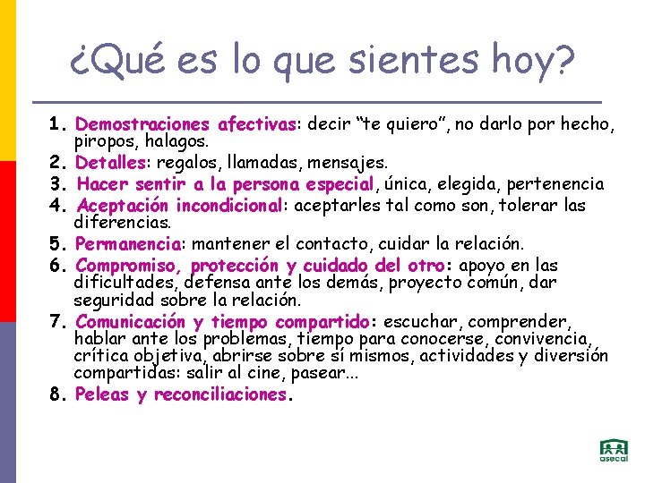¿Qué es lo que sientes hoy? 1. Demostraciones afectivas: decir “te quiero”, no darlo