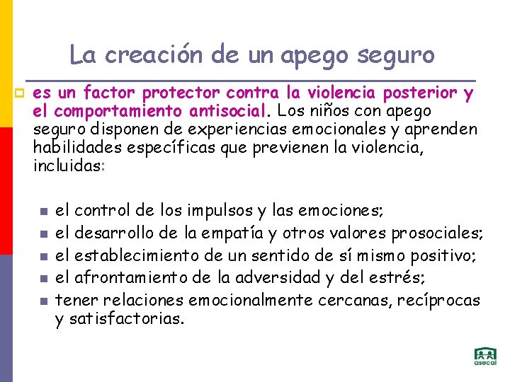 La creación de un apego seguro p es un factor protector contra la violencia