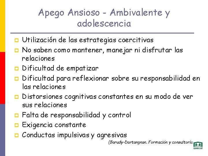Apego Ansioso - Ambivalente y adolescencia p p p p Utilización de las estrategias