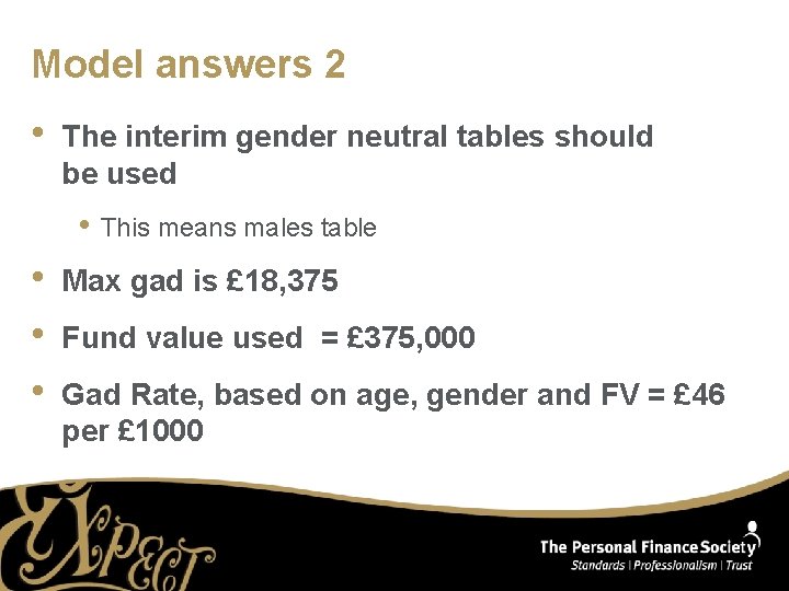 Model answers 2 • The interim gender neutral tables should be used • This