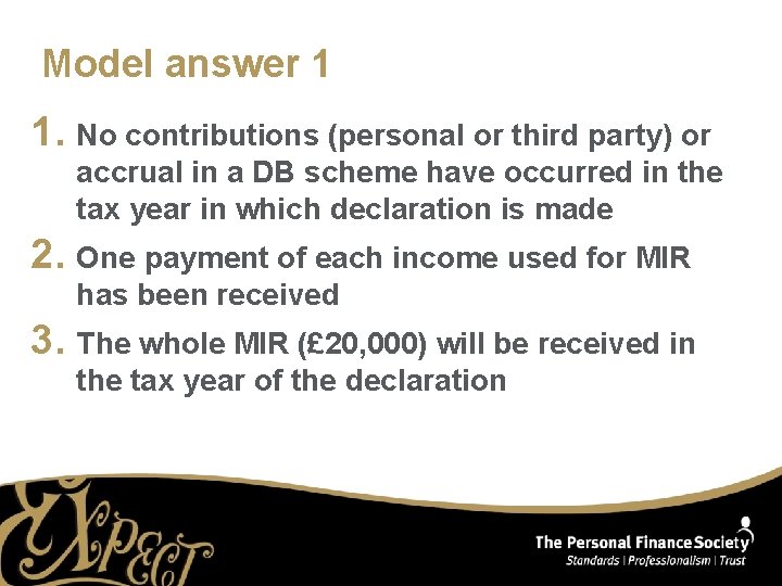 Model answer 1 1. No contributions (personal or third party) or accrual in a