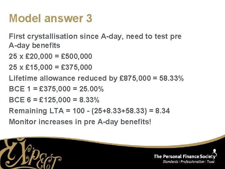 Model answer 3 First crystallisation since A-day, need to test pre A-day benefits 25