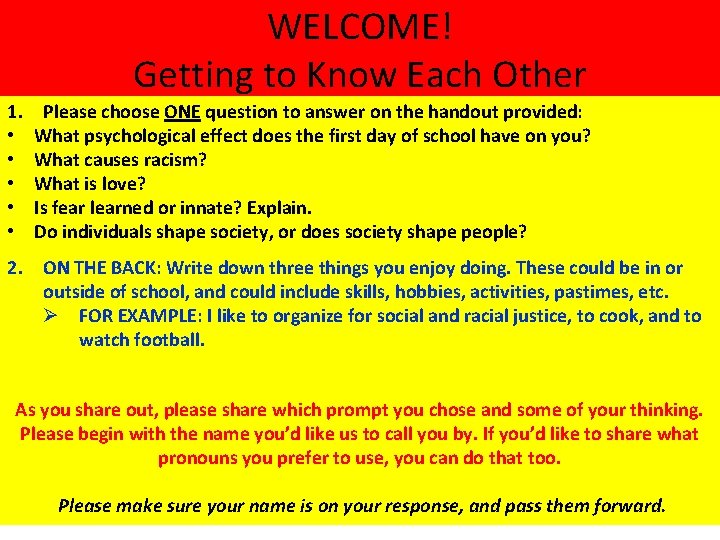 WELCOME! Getting to Know Each Other 1. • • • Please choose ONE question