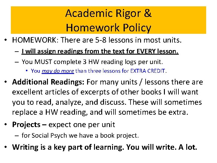 Academic Rigor & Homework Policy • HOMEWORK: There are 5 -8 lessons in most