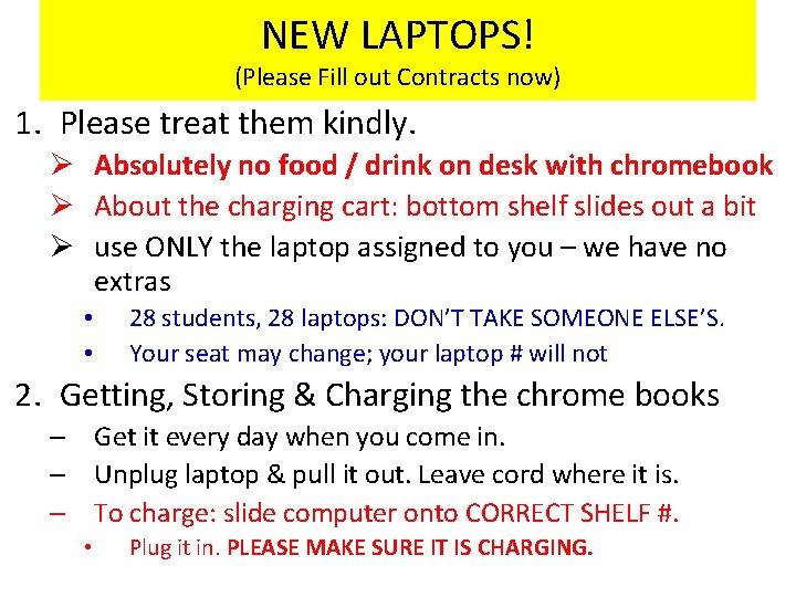 NEW LAPTOPS! (Please Fill out Contracts now) 1. Please treat them kindly. Ø Absolutely