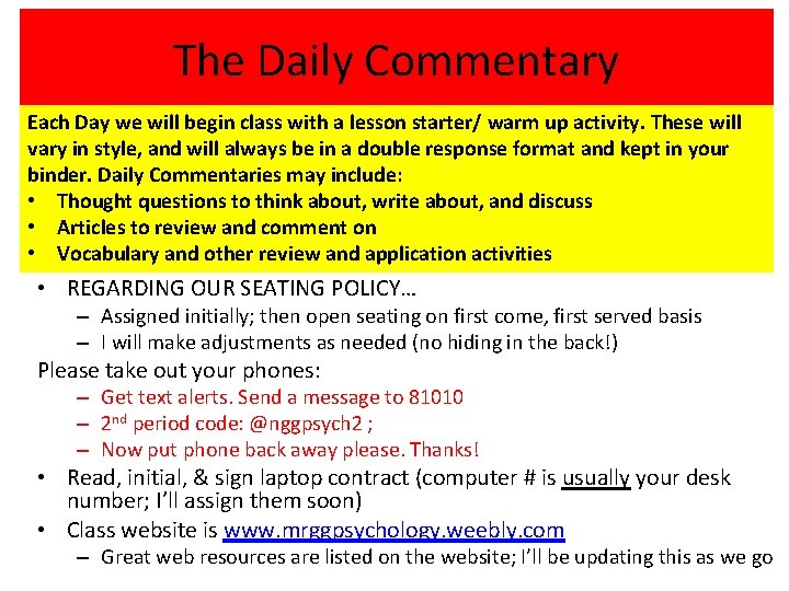 The Daily Commentary Each Day we will begin class with a lesson starter/ warm
