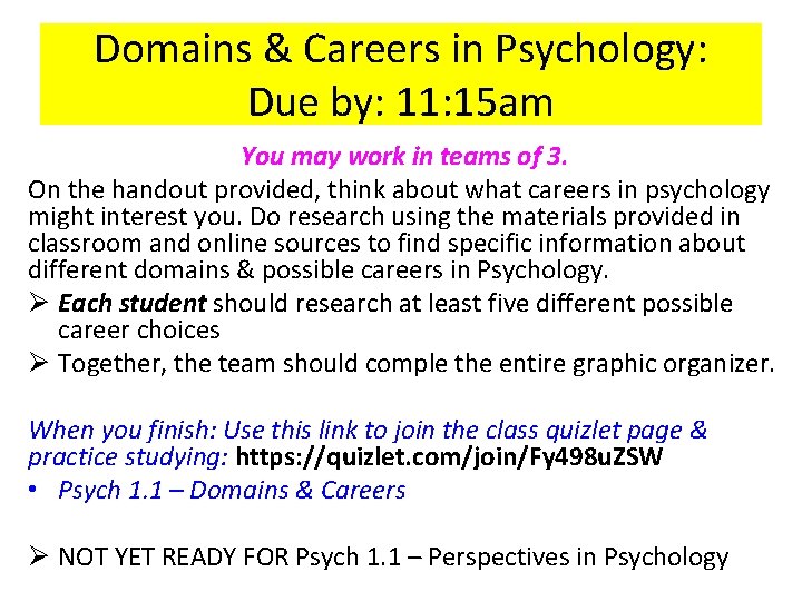 Domains & Careers in Psychology: Due by: 11: 15 am You may work in