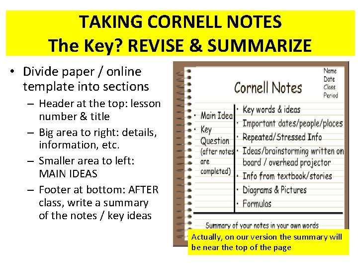 TAKING CORNELL NOTES The Key? REVISE & SUMMARIZE • Divide paper / online template