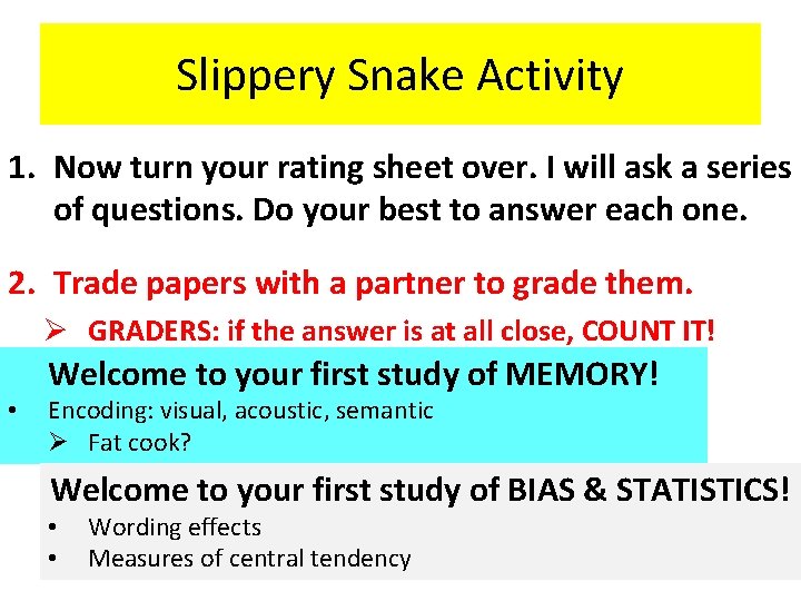 Slippery Snake Activity 1. Now turn your rating sheet over. I will ask a