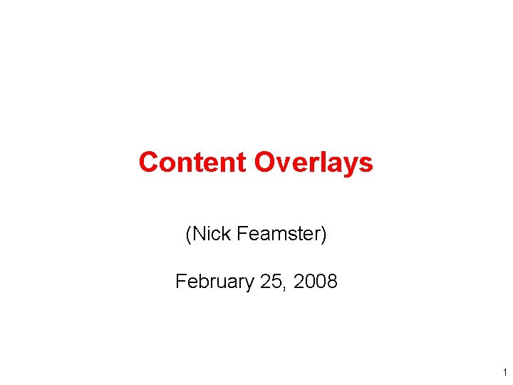 Content Overlays (Nick Feamster) February 25, 2008 1 