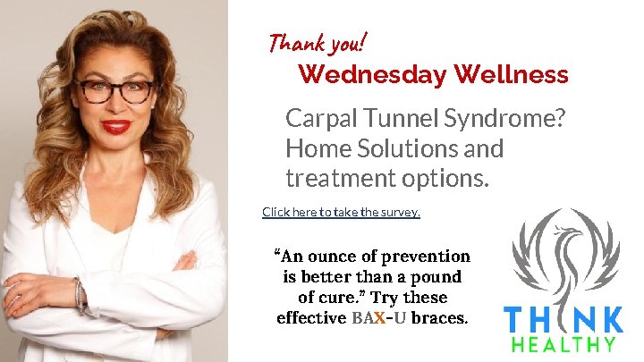 Thank you! Wednesday Wellness Carpal Tunnel Syndrome? Home Solutions and treatment options. Click here