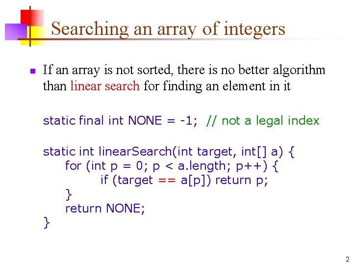 Searching an array of integers n If an array is not sorted, there is