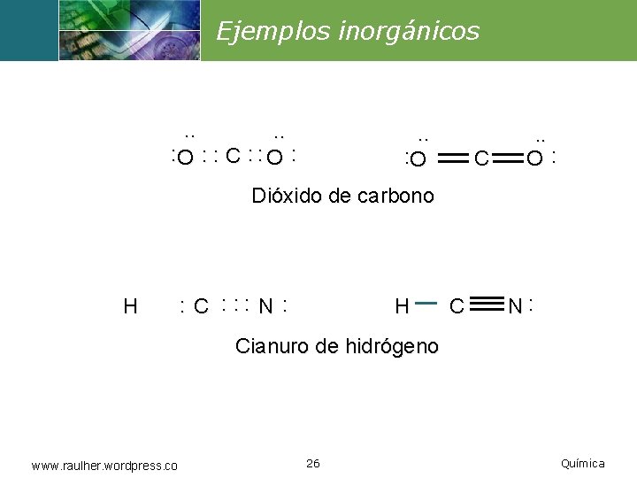 Ejemplos inorgánicos . . : O : : C : : O : .