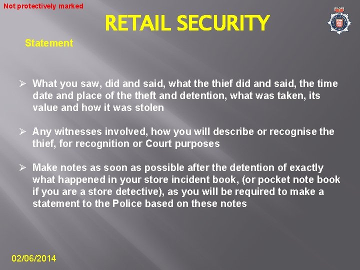 Not protectively marked Statement RETAIL SECURITY Ø What you saw, did and said, what