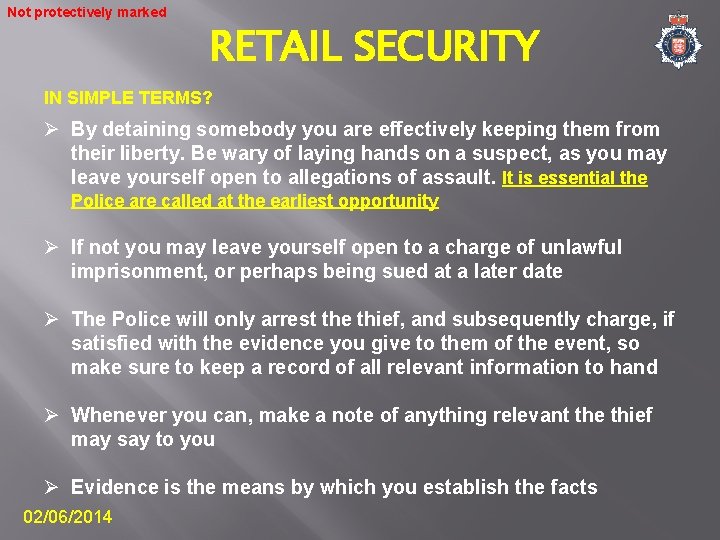 Not protectively marked RETAIL SECURITY IN SIMPLE TERMS? Ø By detaining somebody you are