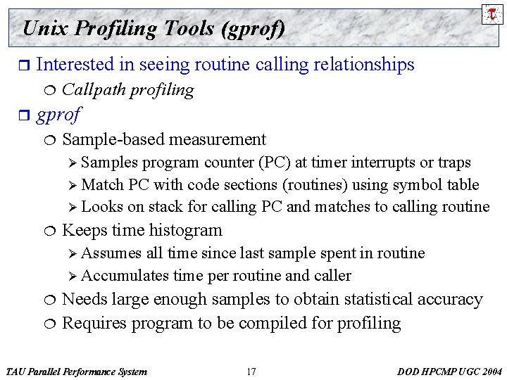 Unix Profiling Tools (gprof) r Interested in seeing routine calling relationships ¦ r Callpath