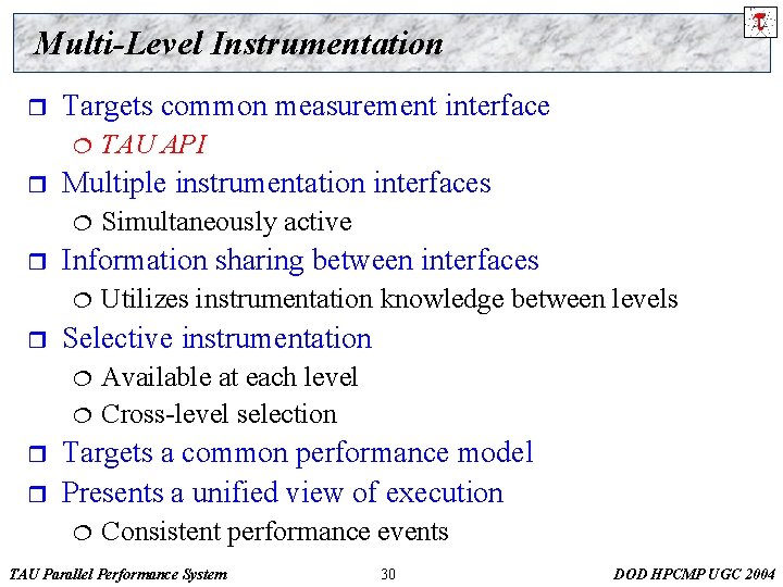 Multi-Level Instrumentation r Targets common measurement interface ¦ r Multiple instrumentation interfaces ¦ r