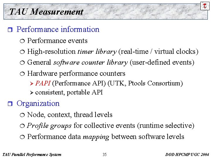 TAU Measurement r Performance information ¦ ¦ Performance events High-resolution timer library (real-time /