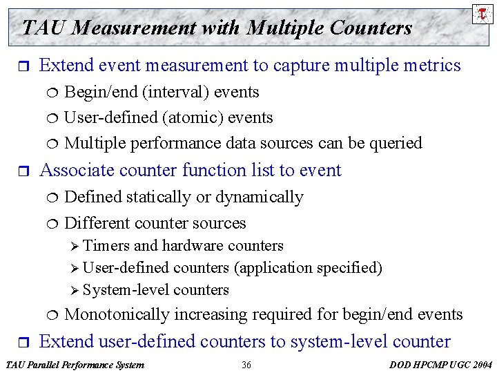 TAU Measurement with Multiple Counters r Extend event measurement to capture multiple metrics ¦