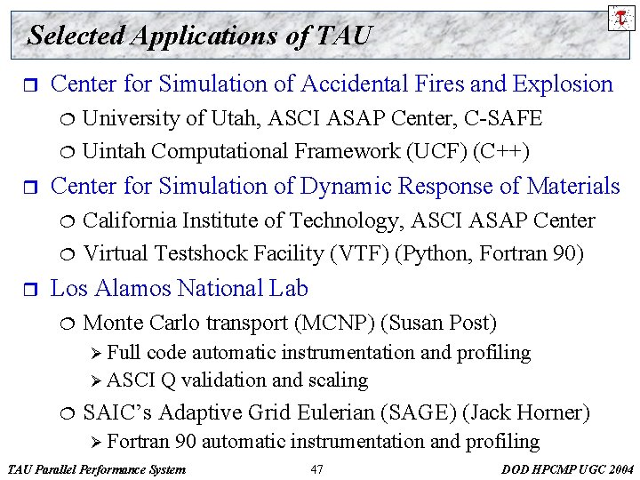 Selected Applications of TAU r Center for Simulation of Accidental Fires and Explosion ¦