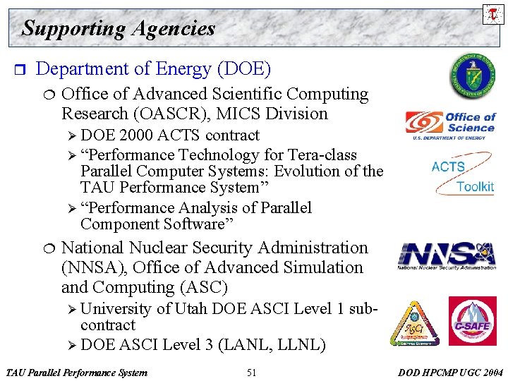 Supporting Agencies r Department of Energy (DOE) ¦ Office of Advanced Scientific Computing Research