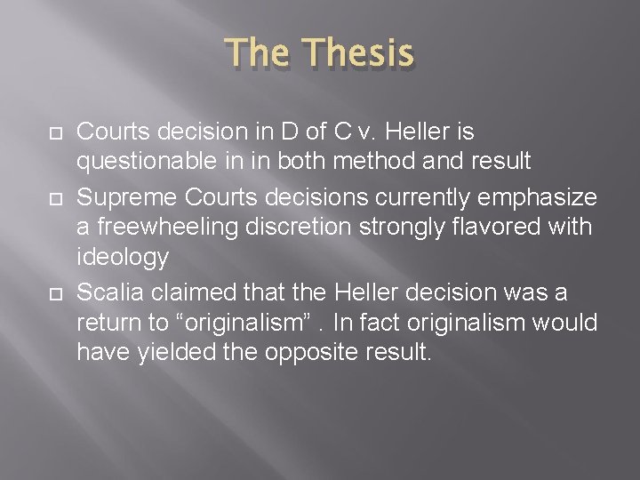 The Thesis Courts decision in D of C v. Heller is questionable in in