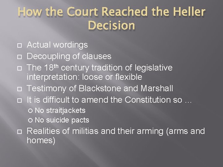 How the Court Reached the Heller Decision Actual wordings Decoupling of clauses The 18